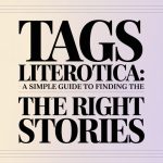 Tags Literotica: A Simple Guide to Finding the Right Stories