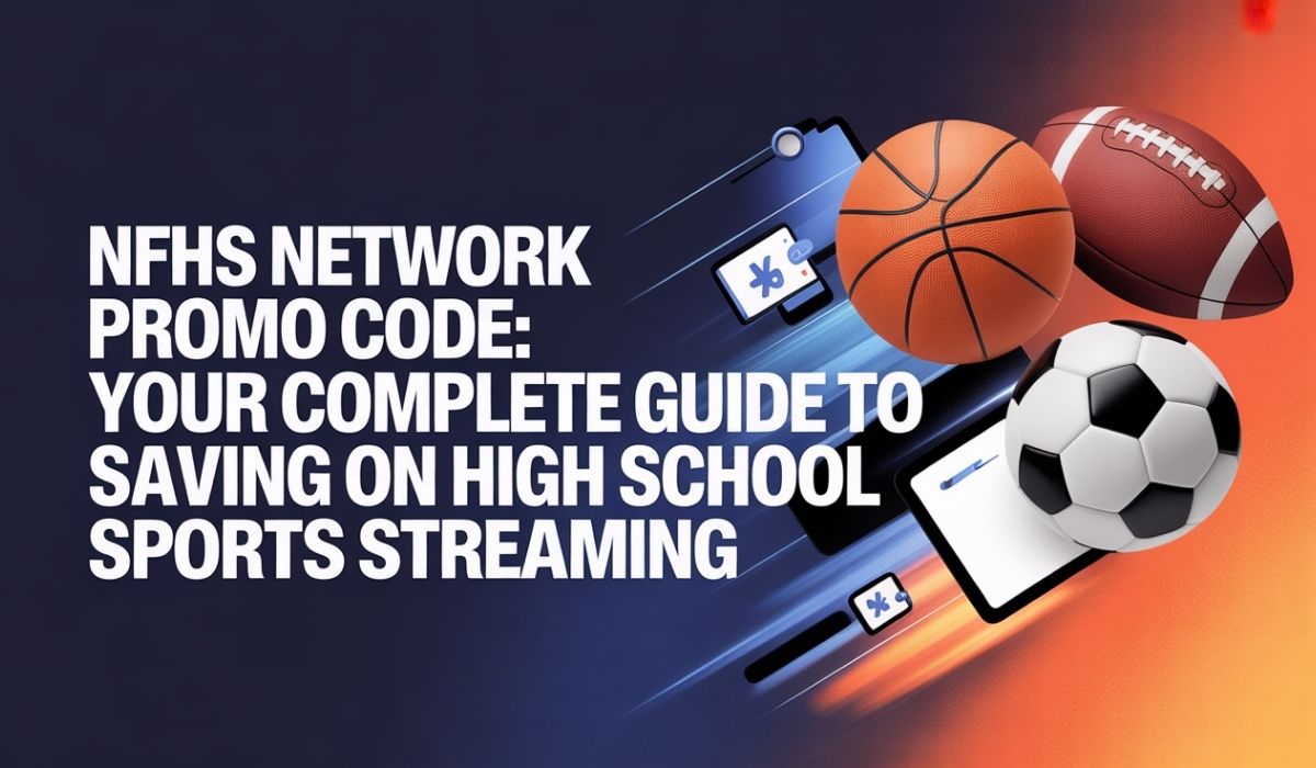 NFHS Network Promo Code: Your Complete Guide to Saving on High School Sports Streaming