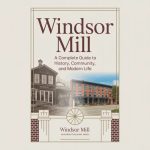 Windsor Mill: A Complete Guide to History, Community, and Modern Life