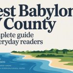 West Babylon NY County: A Complete Guide for Everyday Readers