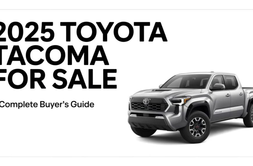 2025 Toyota Tacoma for Sale: A Complete Buyer’s Guide